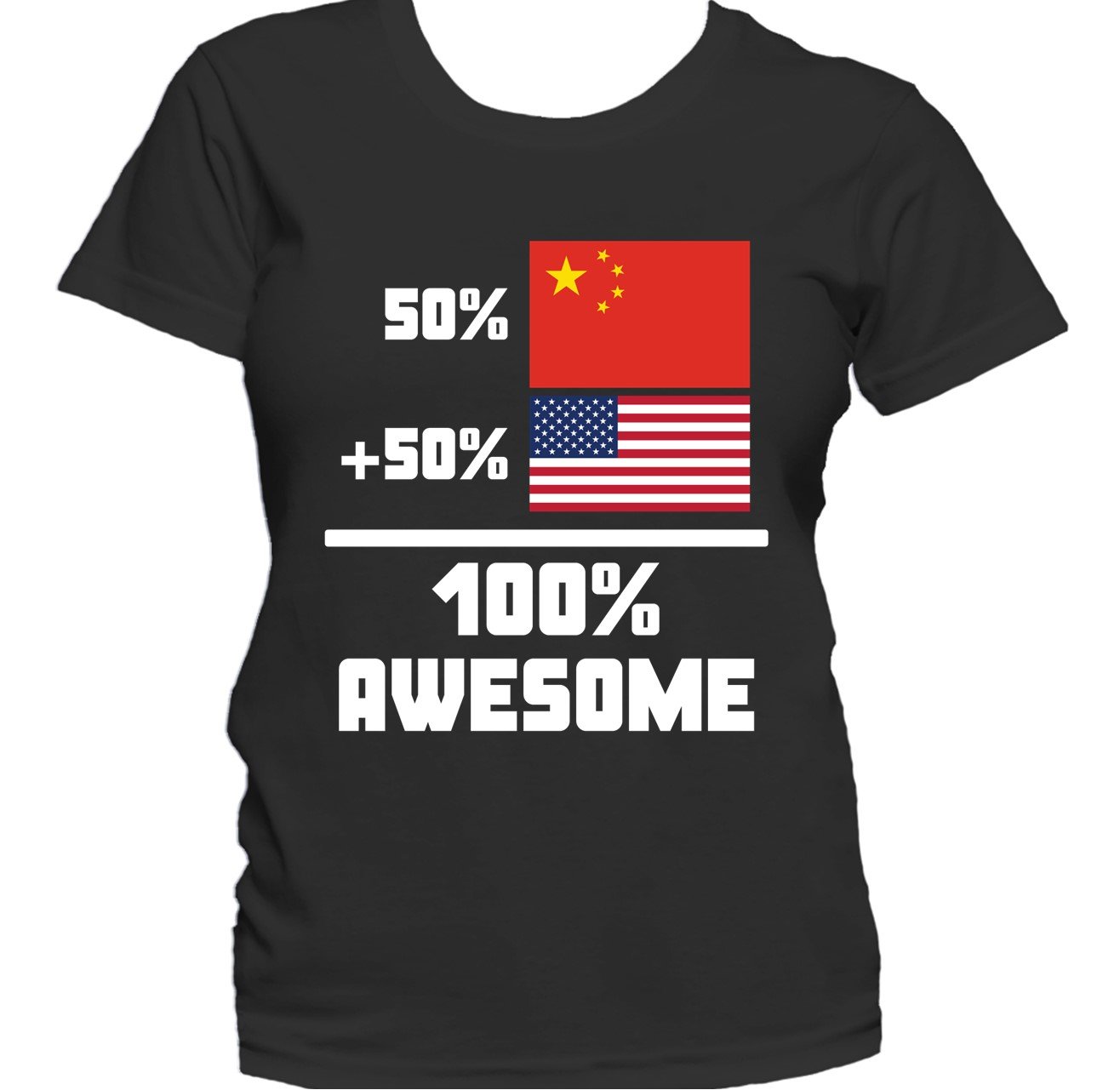 50% Chinese 50% American 100% Awesome Funny Flag Women's T-Shirt