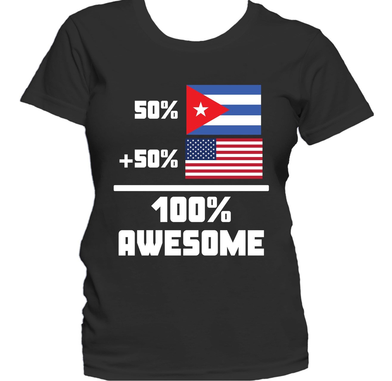 50% Cuban 50% American 100% Awesome Funny Flag Women's T-Shirt