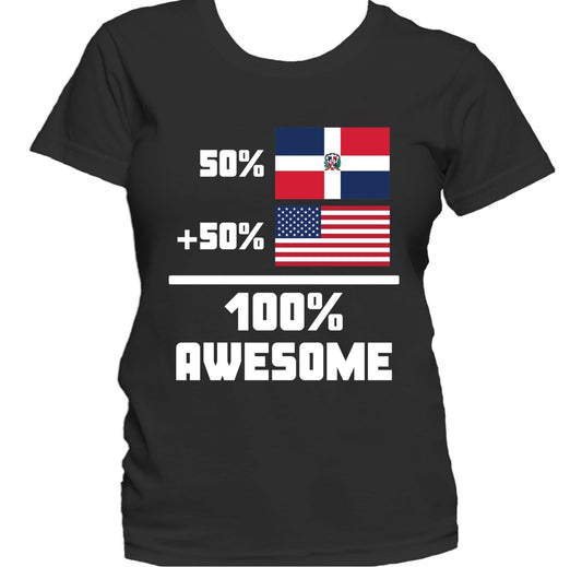 50% Dominican 50% American 100% Awesome Funny Flag Women's T-Shirt