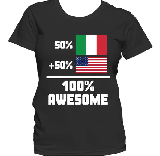 50% Italian 50% American 100% Awesome Funny Flag Women's T-Shirt
