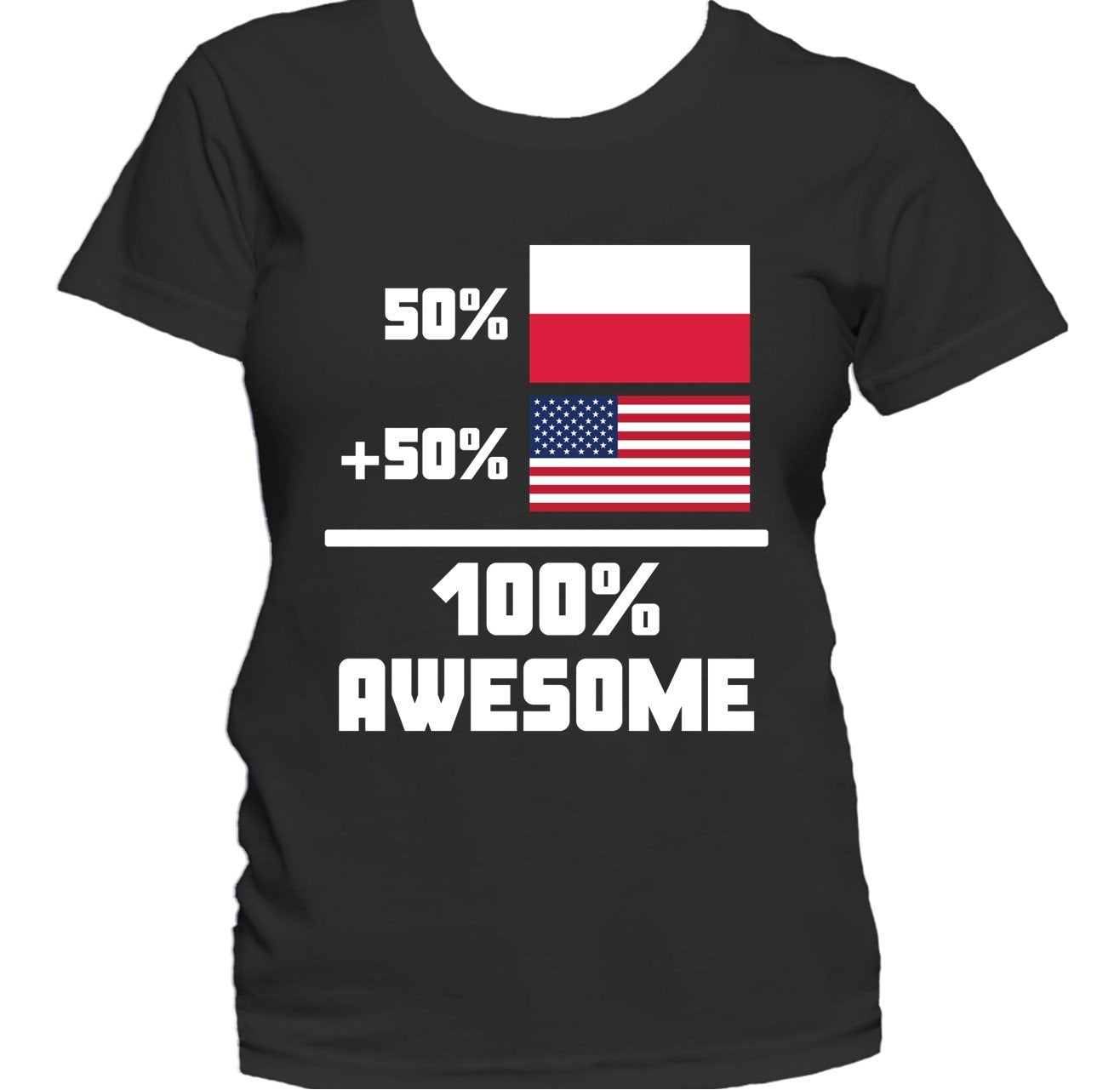 50% Polish 50% American 100% Awesome Funny Flag Women's T-Shirt