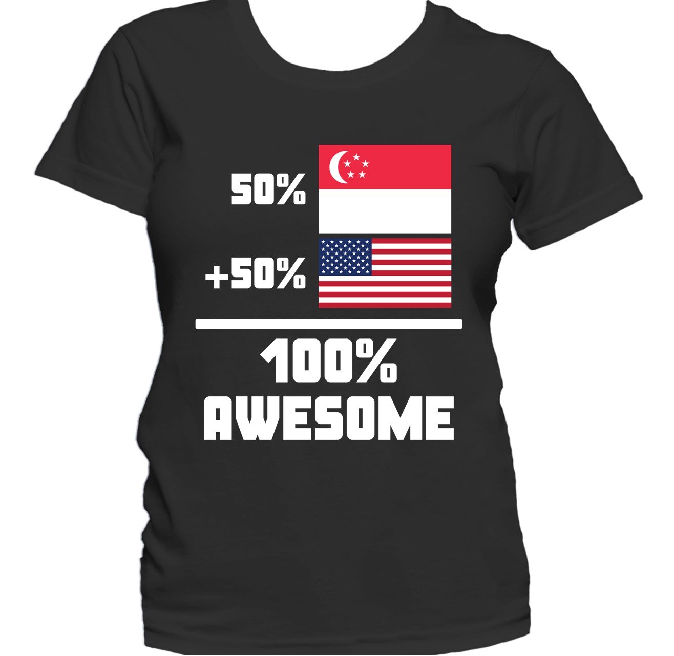 50% Singaporean 50% American 100% Awesome Funny Flag Women's T-Shirt