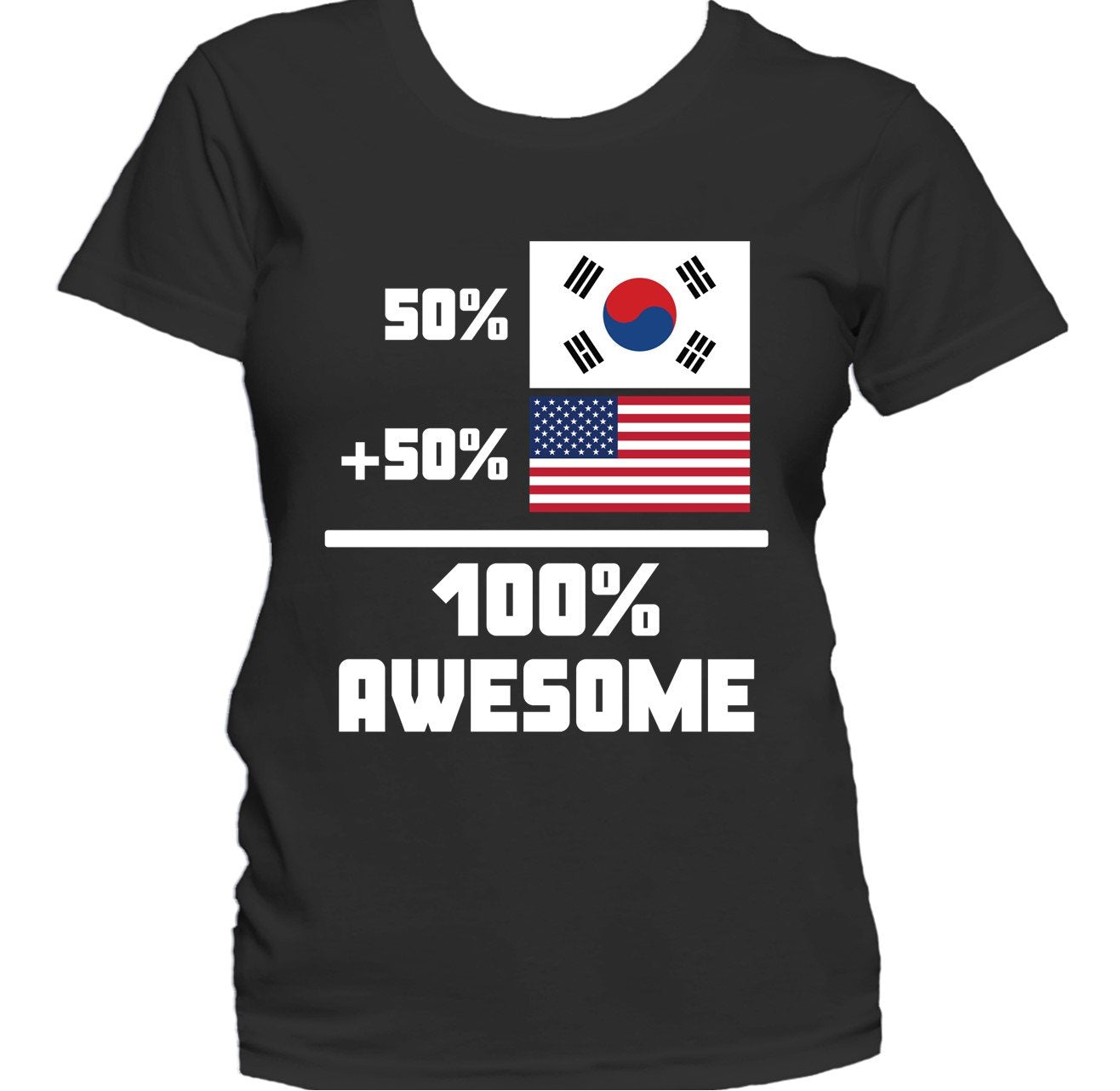 50% South Korean 50% American 100% Awesome Funny Flag Women's T-Shirt