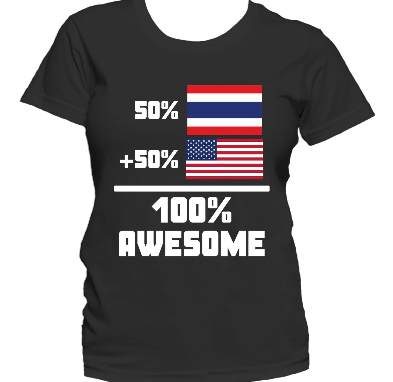 50% Thai 50% American 100% Awesome Funny Flag Women's T-Shirt