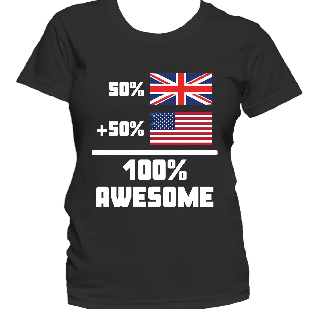 50% British 50% American 100% Awesome Funny Flag Women's T-Shirt