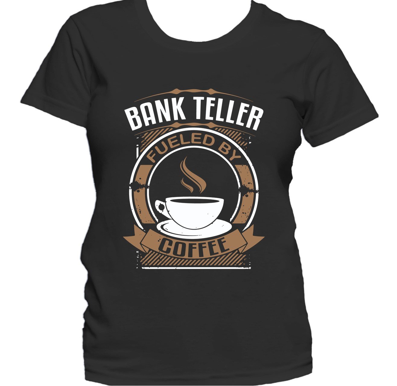 Bank Teller Fueled By Coffee Funny Banking Women's T-Shirt