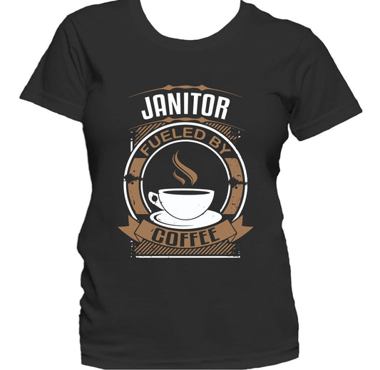 Janitor Fueled By Coffee Funny Custodian Women's T-Shirt