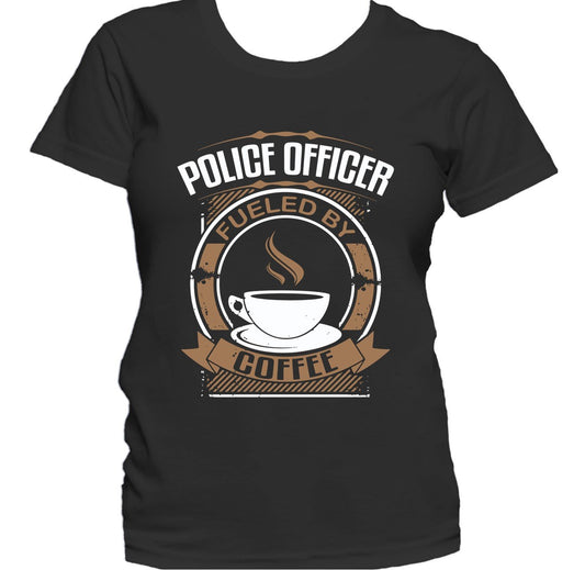 Police Officer Fueled By Coffee Funny Policeman Women's T-Shirt