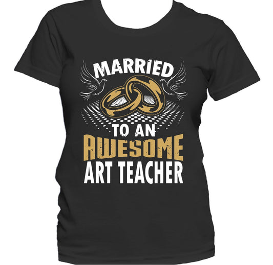 Married To An Awesome Art Teacher Women's T-Shirt