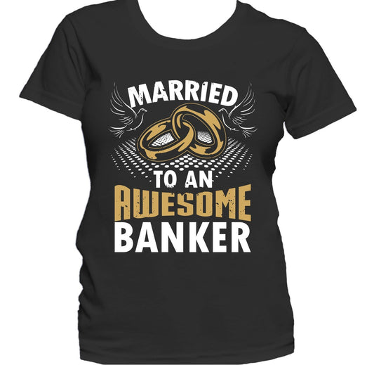 Married To An Awesome Banker Women's T-Shirt