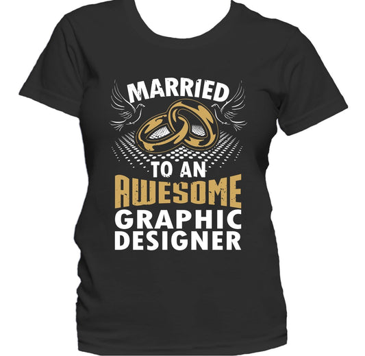 Married To An Awesome Graphic Designer Women's T-Shirt