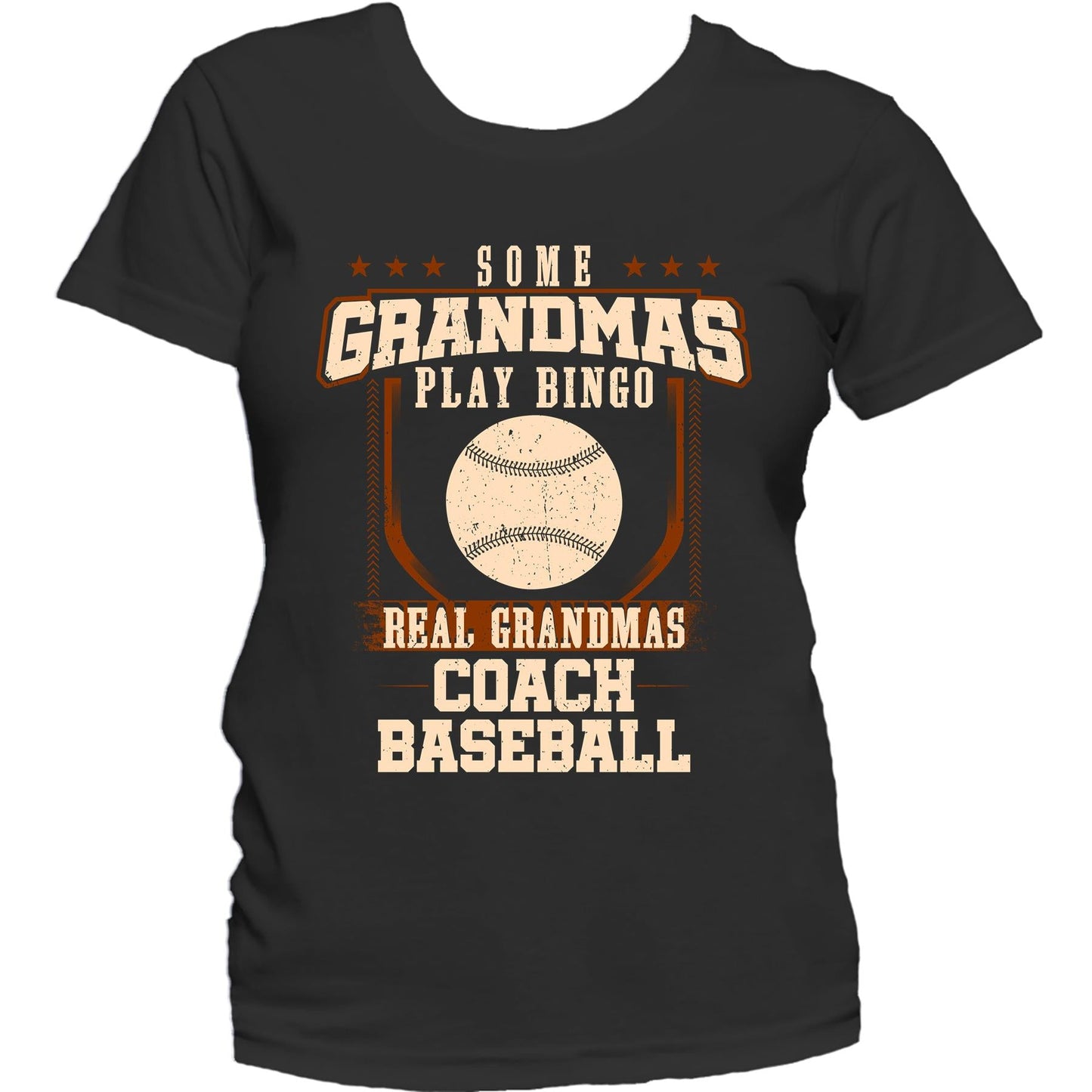 Some Grandmas Play Bingo Real Grandmas Coach Baseball Women's T-Shirt