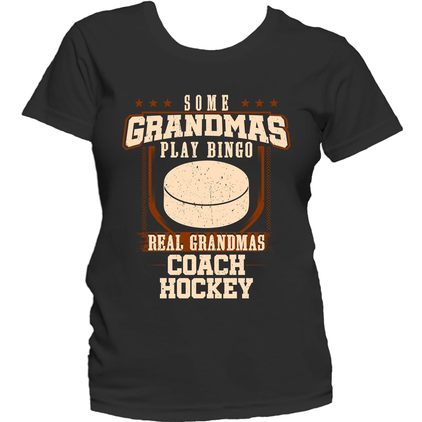 Some Grandmas Play Bingo Real Grandmas Coach Hockey Women's T-Shirt