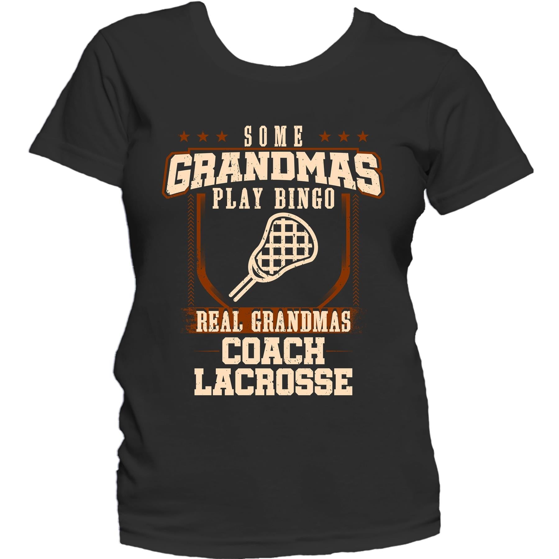 Some Grandmas Play Bingo Real Grandmas Coach Lacrosse Women's T-Shirt