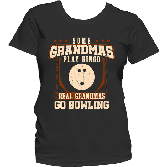 Some Grandmas Play Bingo Real Grandmas Go Bowling Women's T-Shirt