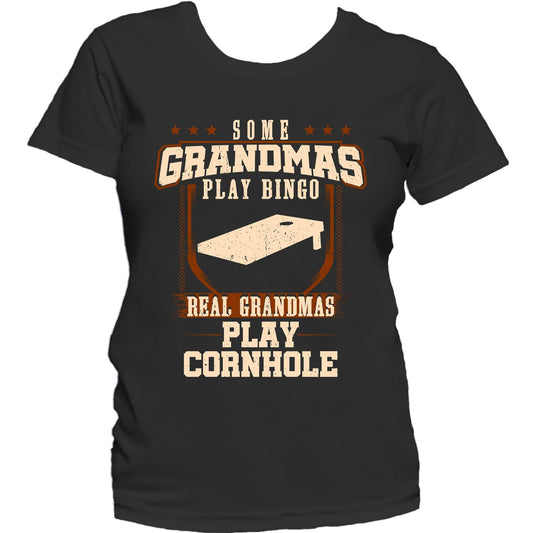 Some Grandmas Play Bingo Real Grandmas Play Cornhole Women's T-Shirt