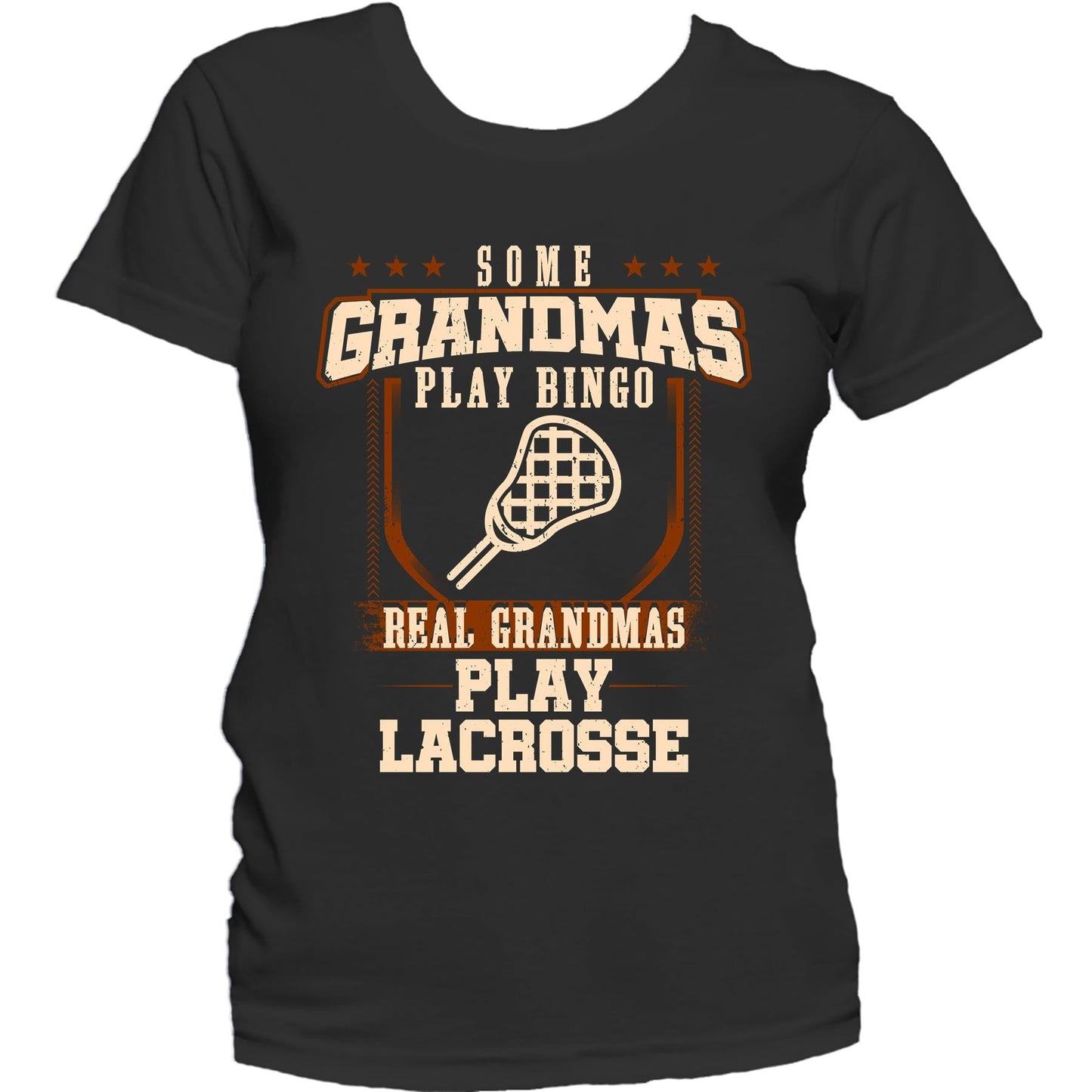 Some Grandmas Play Bingo Real Grandmas Play Lacrosse Women's T-Shirt