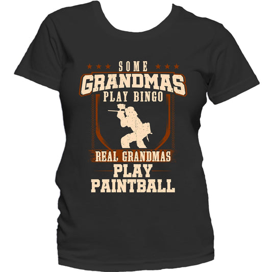 Some Grandmas Play Bingo Real Grandmas Play Paintball Women's T-Shirt