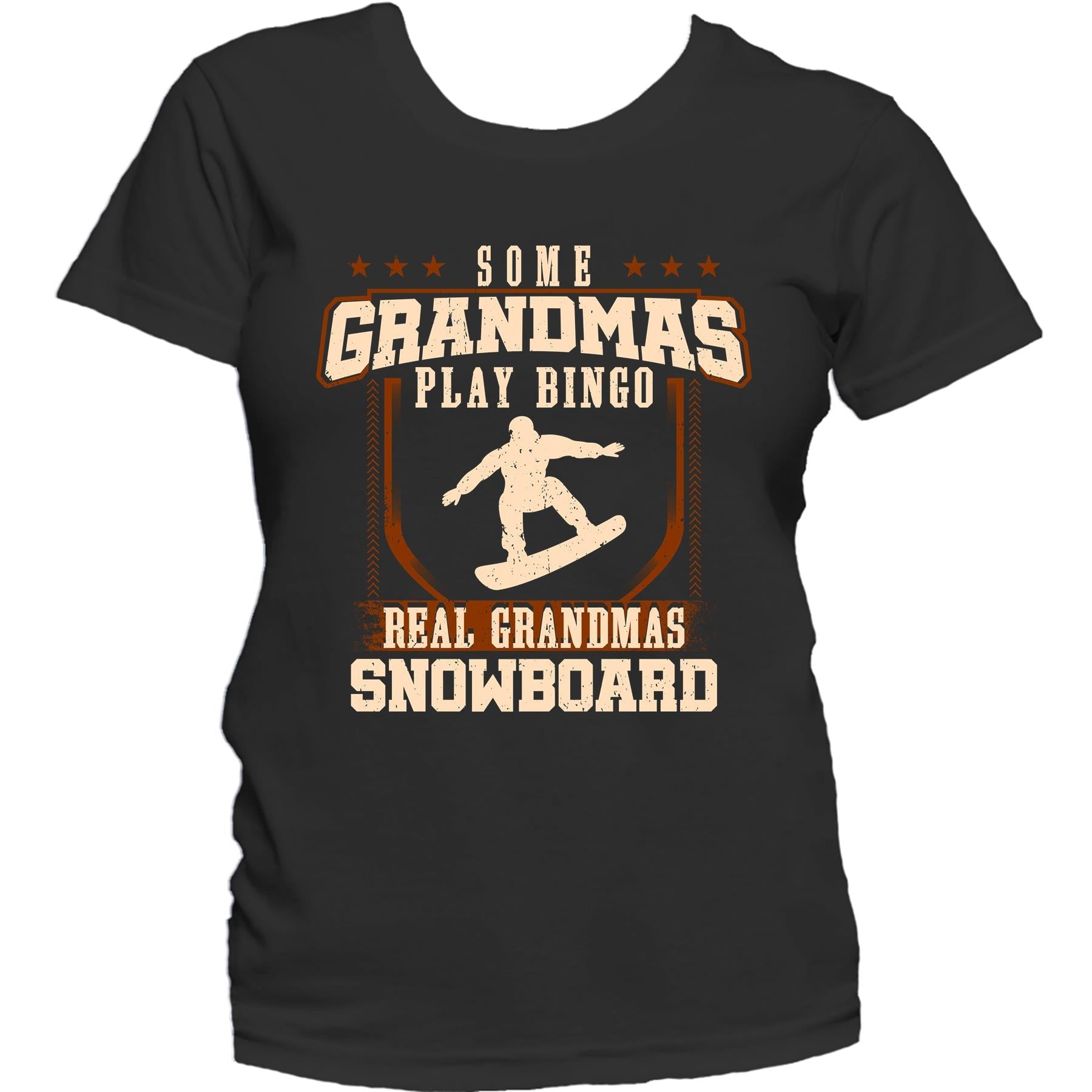 Some Grandmas Play Bingo Real Grandmas Snowboard Women's T-Shirt