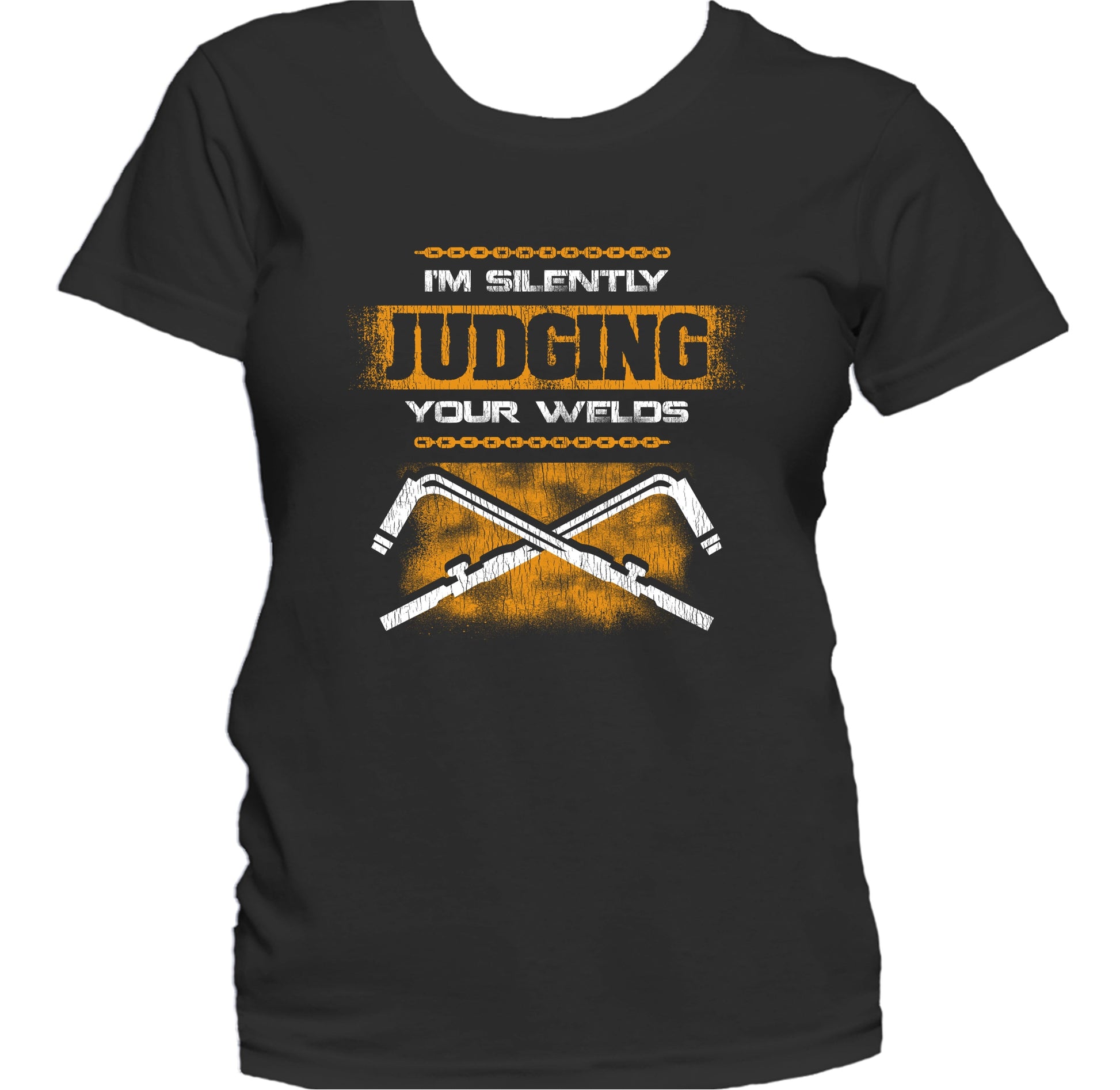 I'm Silently Judging Your Welds Funny Welder Welding Quote Women's T-Shirt