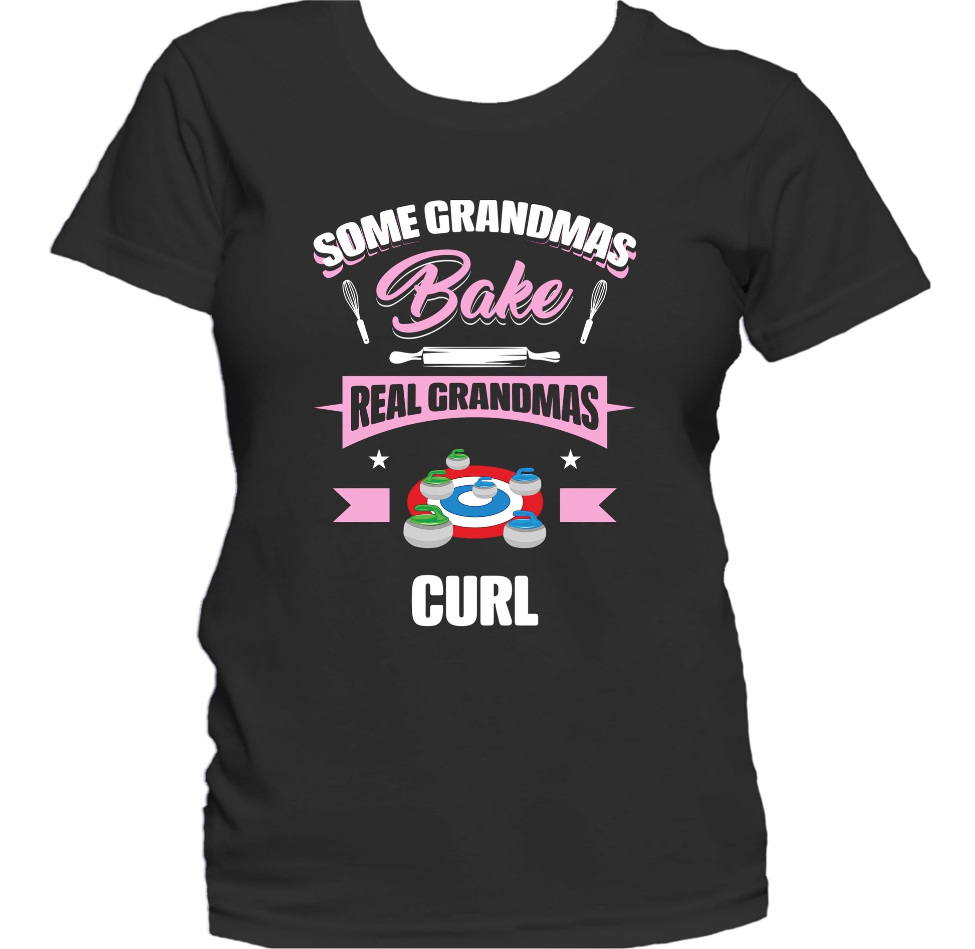 Some Grandmas Bake Real Grandmas Curl Funny Curling Grandma Women's T-Shirt