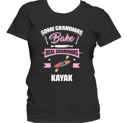 Some Grandmas Bake Real Grandmas Kayak Funny Kayaking Grandma Women's T-Shirt