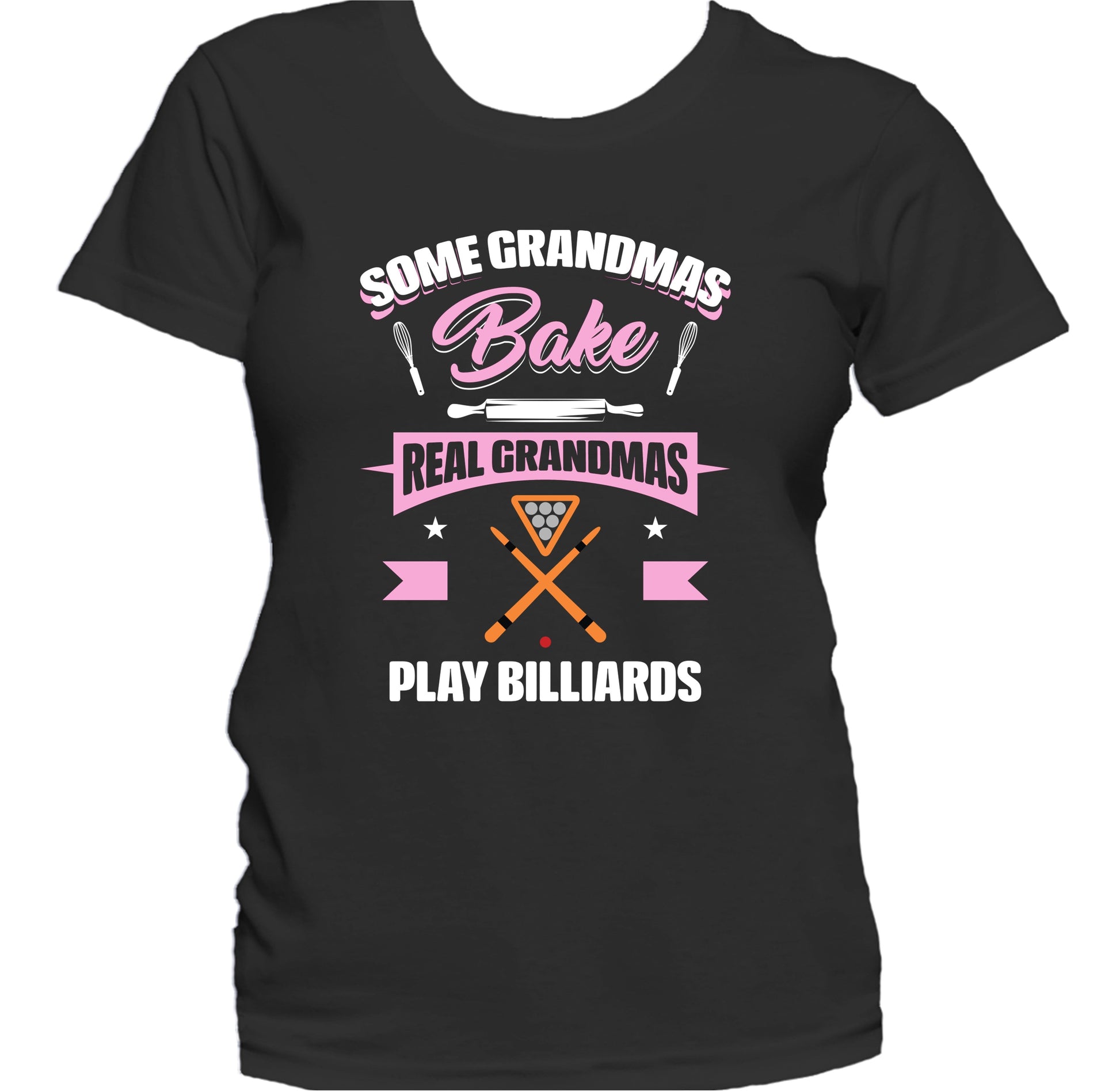Some Grandmas Bake Real Grandmas Play Billiards Funny Billiards Grandma Women's T-Shirt