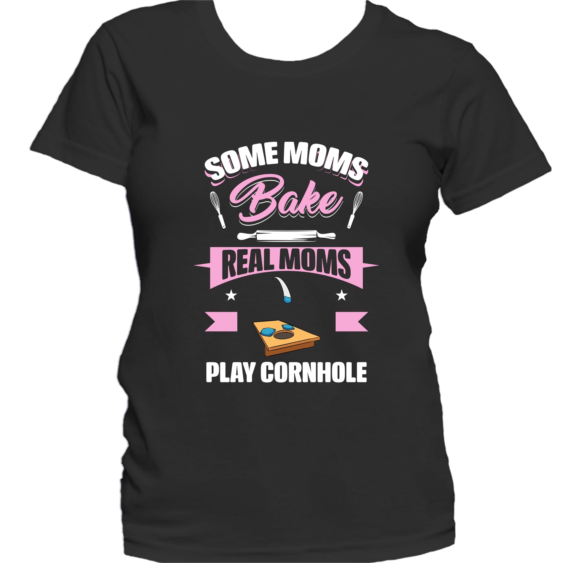Some Moms Bake Real Moms Play Cornhole Funny Cornhole Mom Women's T-Shirt