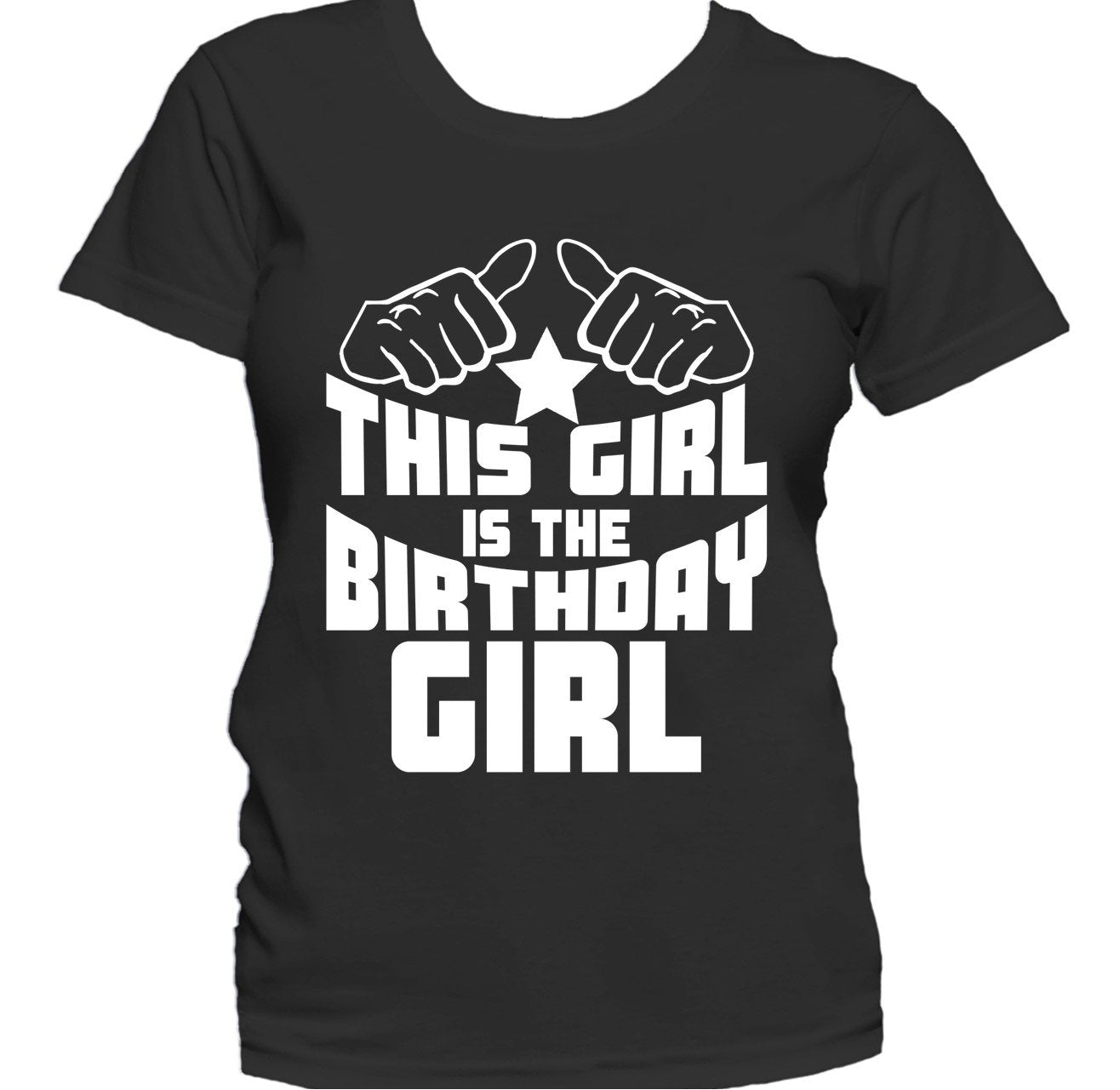 This Girl Is The Birthday Girl Funny Birthday Women's T-Shirt