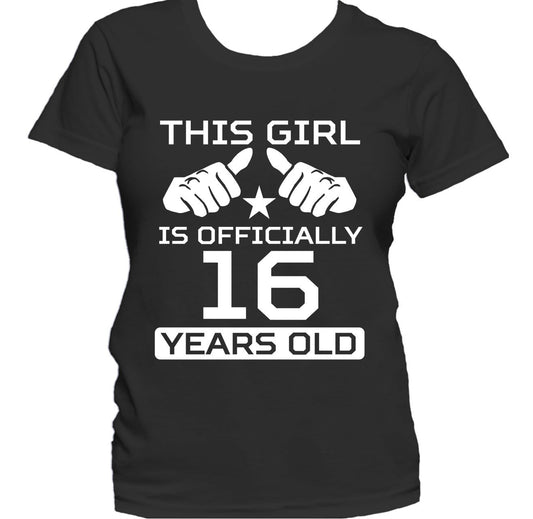 This Girl Is Officially 16 Years Funny 16th Birthday Women's T-Shirt