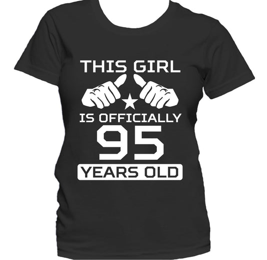 This Girl Is Officially 95 Years Funny 95th Birthday Women's T-Shirt