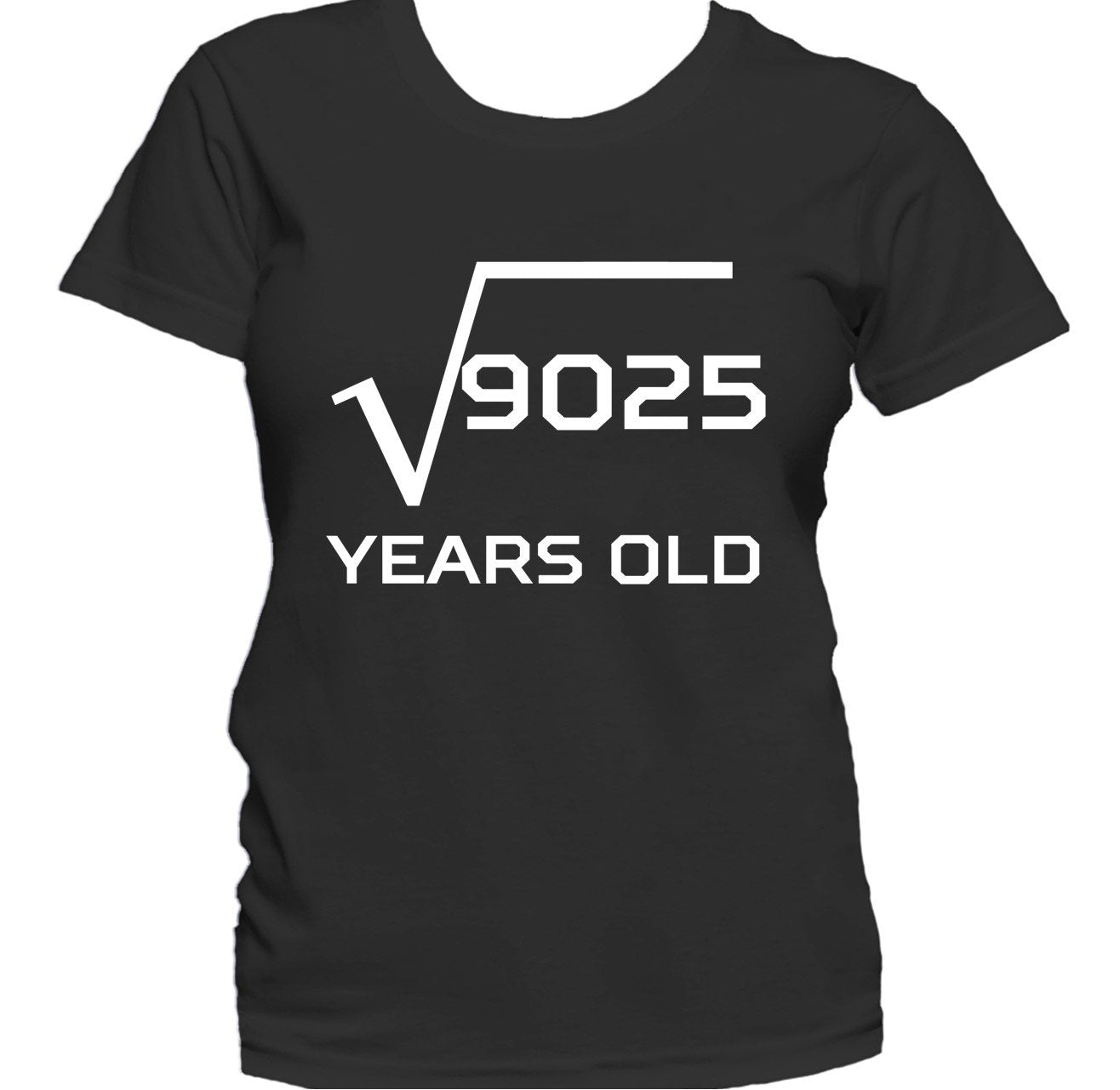Square Root Of 9025 Funny 95 Years Old 95th Birthday Women's T-Shirt