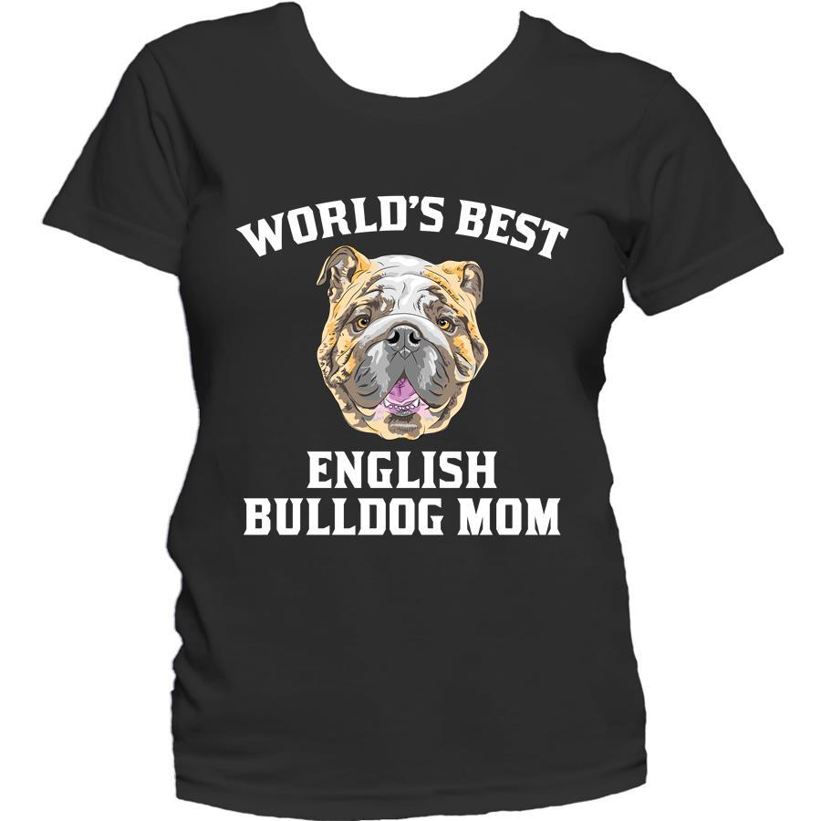 World's Best English Bulldog Mom Dog Owner Women's T-Shirt