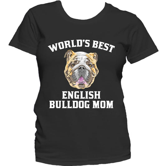 World's Best English Bulldog Mom Dog Owner Women's T-Shirt