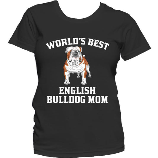 World's Best English Bulldog Mom Dog Owner Women's T-Shirt