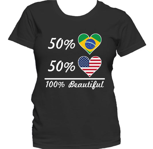 50% Brazilian 50% American 100% Beautiful Women's T-Shirt