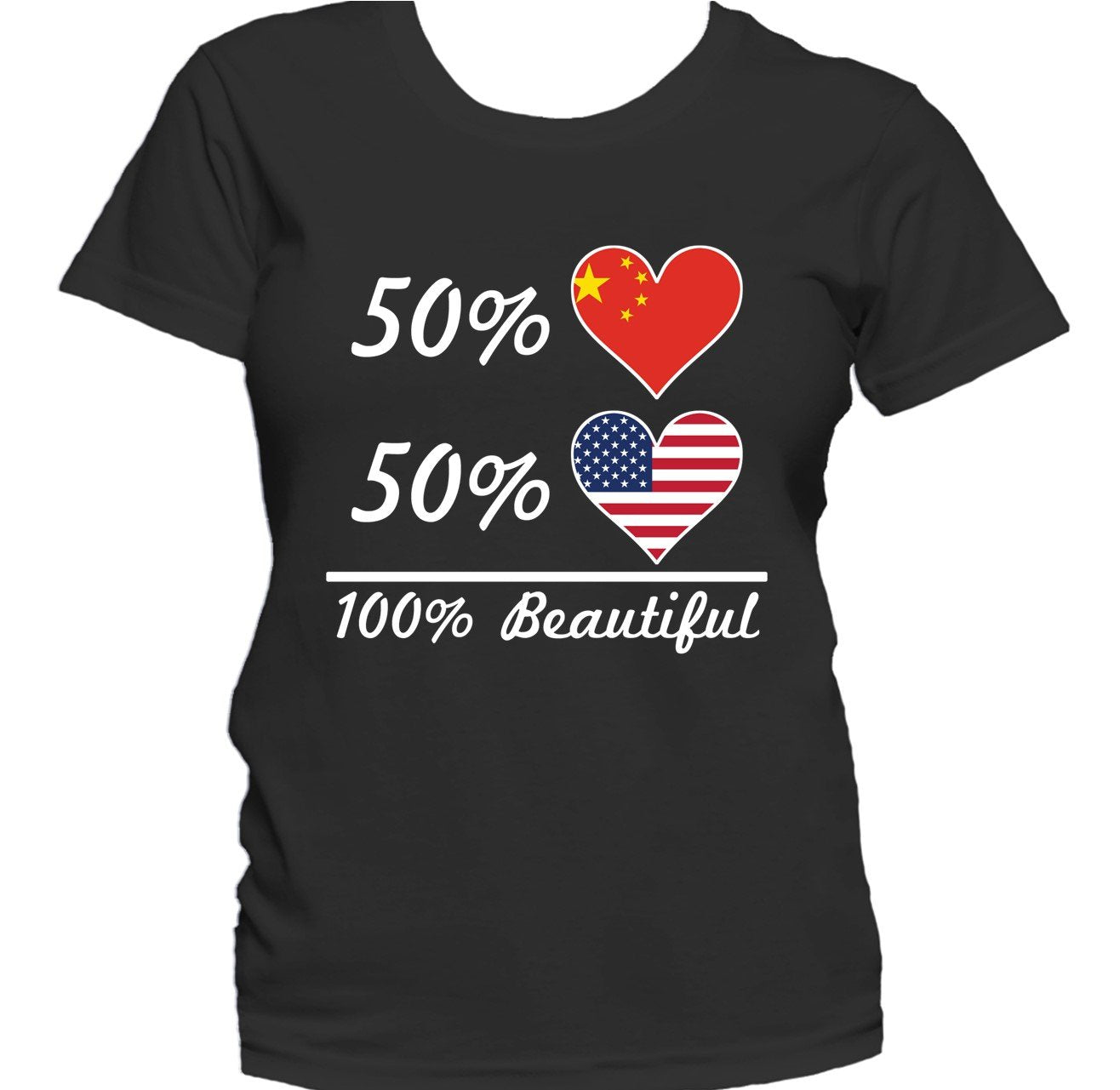50% Chinese 50% American 100% Beautiful Women's T-Shirt