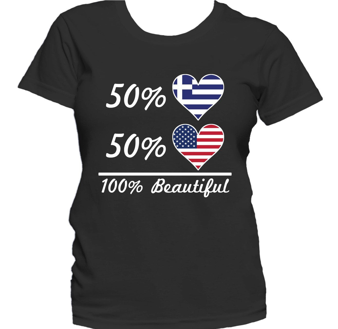 50% Greek 50% American 100% Beautiful Women's T-Shirt