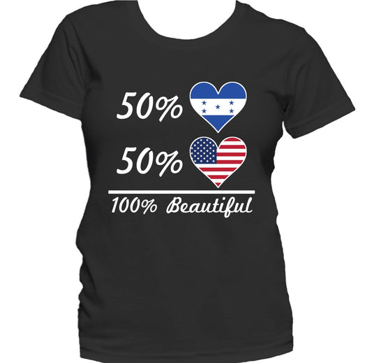 50% Honduran 50% American 100% Beautiful Women's T-Shirt