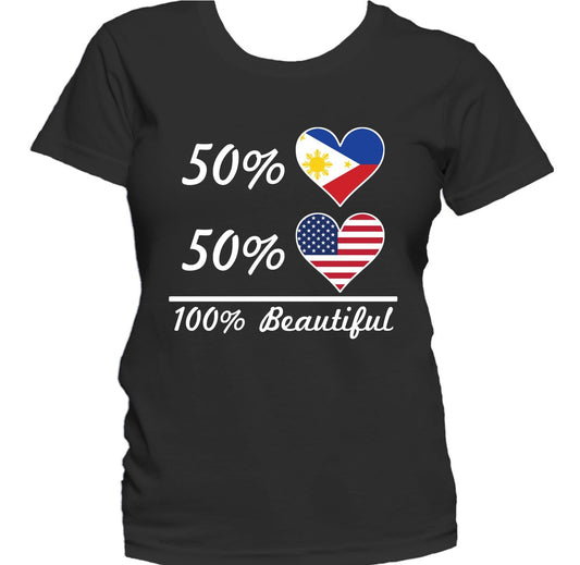 50% Filipino 50% American 100% Beautiful Women's T-Shirt