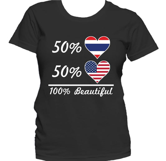 50% Thai 50% American 100% Beautiful Women's T-Shirt