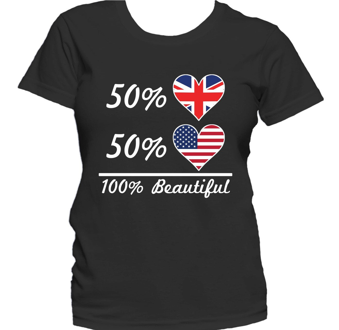 50% British 50% American 100% Beautiful Women's T-Shirt