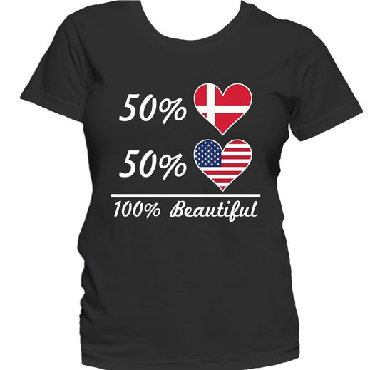 50% Danish 50% American 100% Beautiful Women's T-Shirt