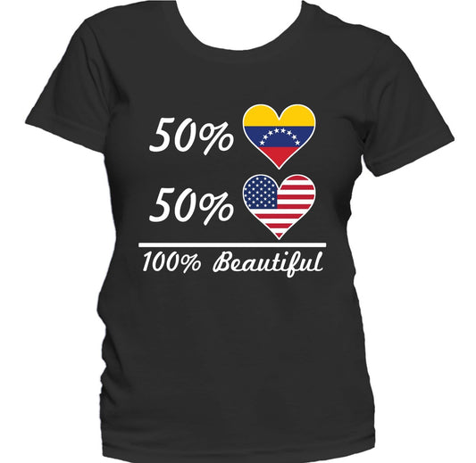 50% Venezuelan 50% American 100% Beautiful Women's T-Shirt