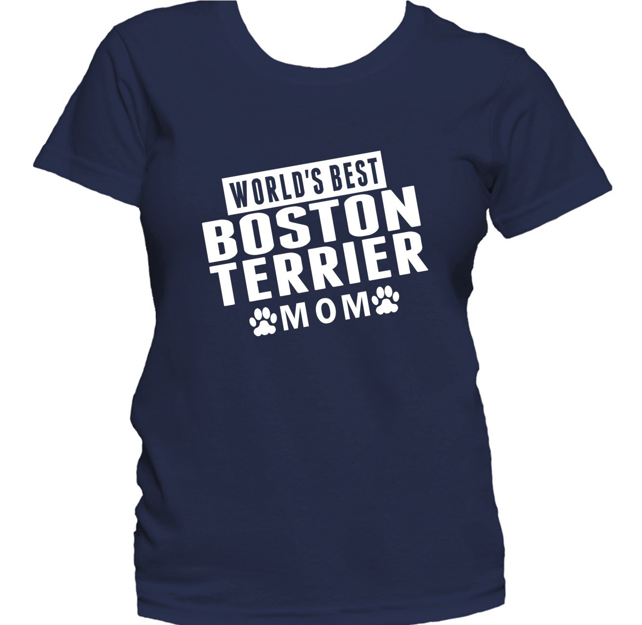 Boston Terrier Mom Shirt - World's Best Boston Terrier Mom Women's T-Shirt