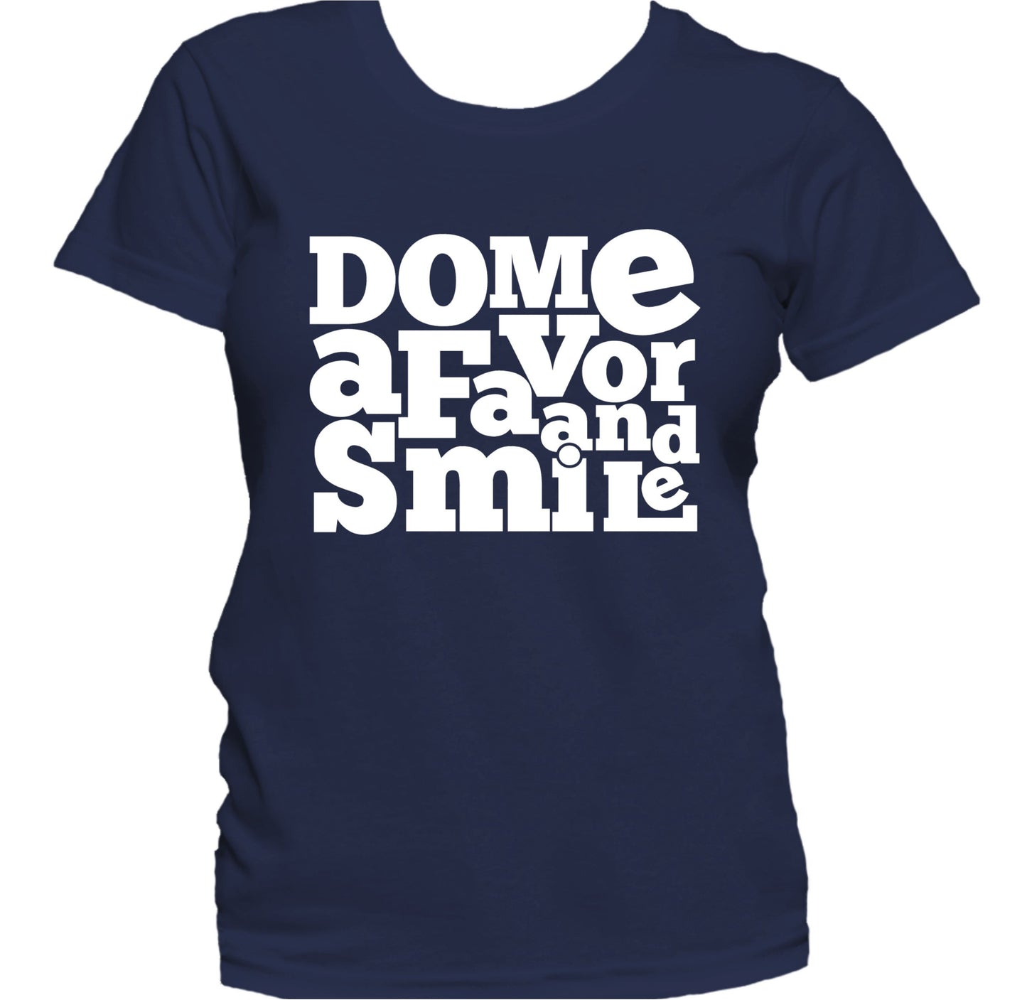 Do Me A Favor And Smile Inspirational Quote Women's T-Shirt