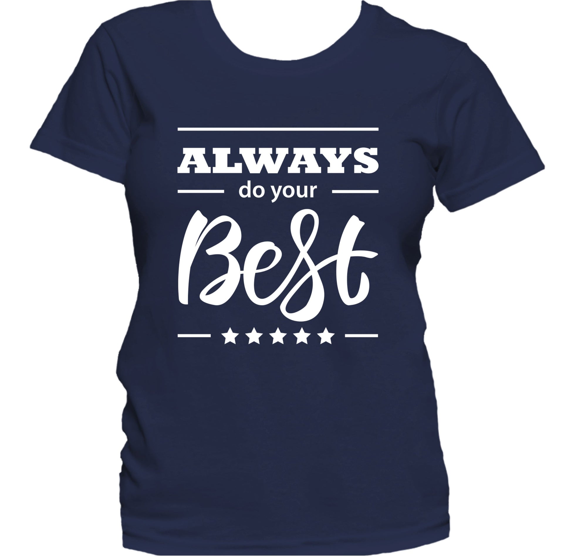 Always Do Your Best Motivational Quote Women's T-Shirt