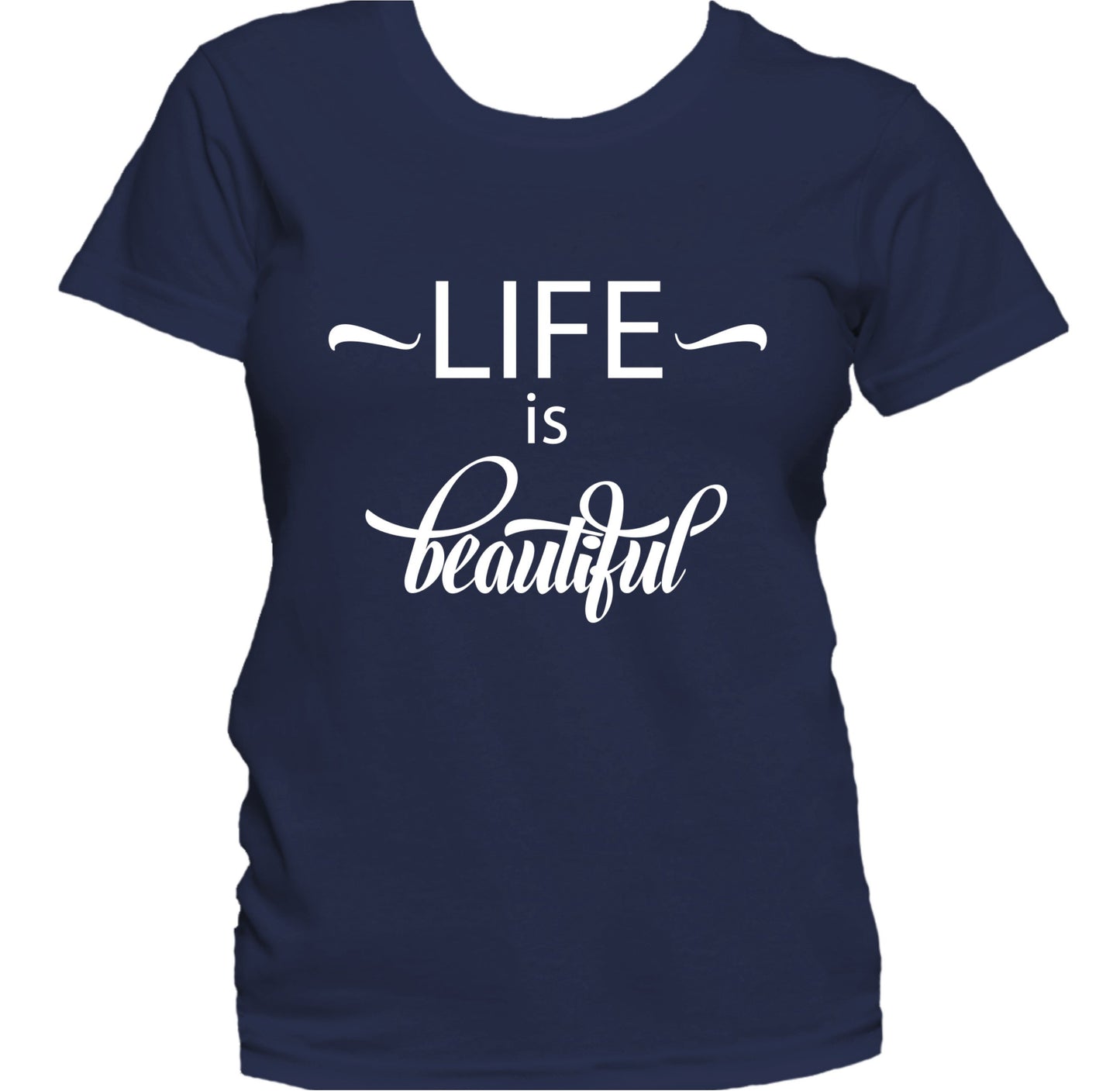 Life Is Beautiful Inspirational Quote Women's T-Shirt
