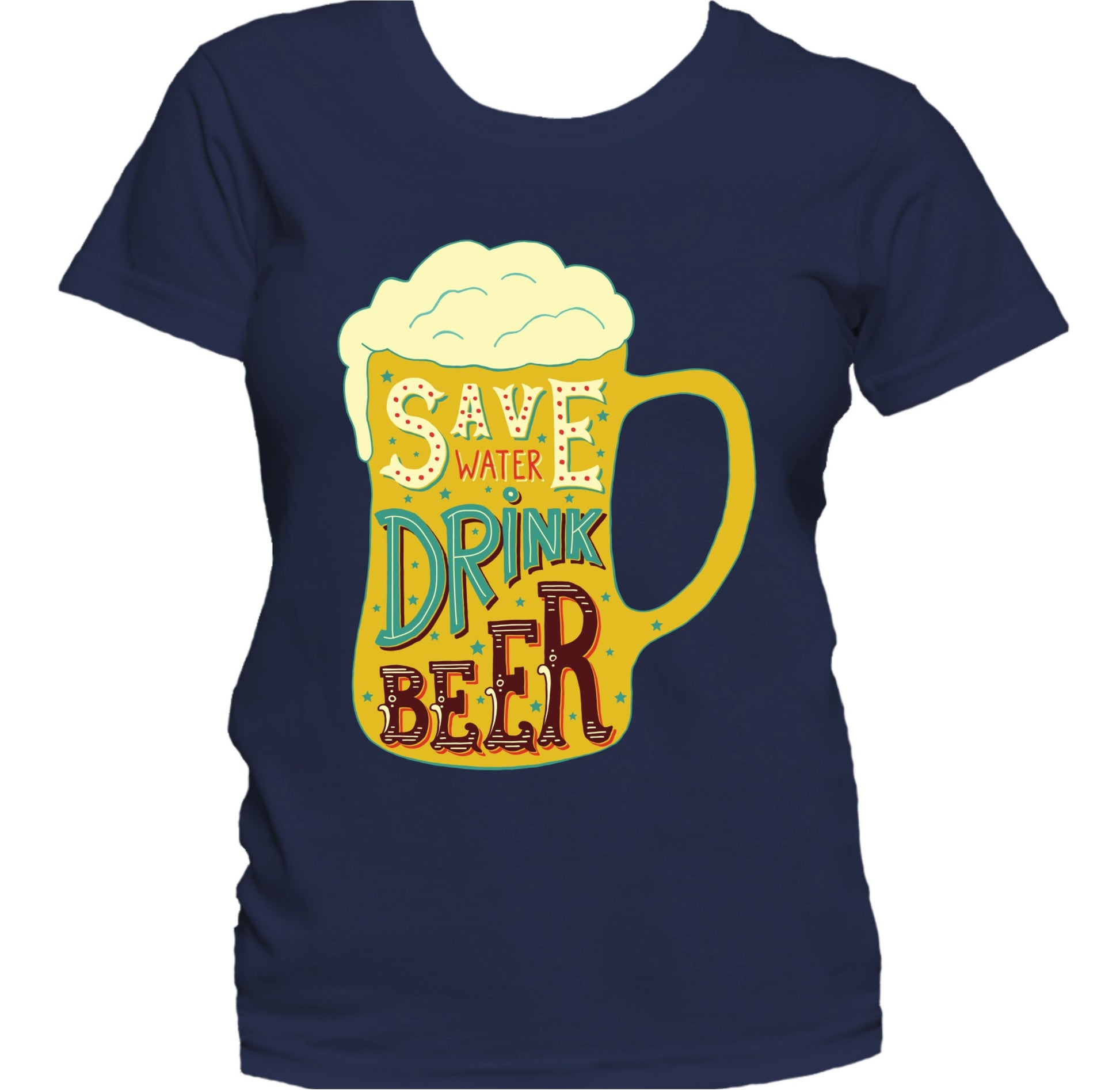 Save Water Drink Beer Funny Drinking Quote Women's T-Shirt