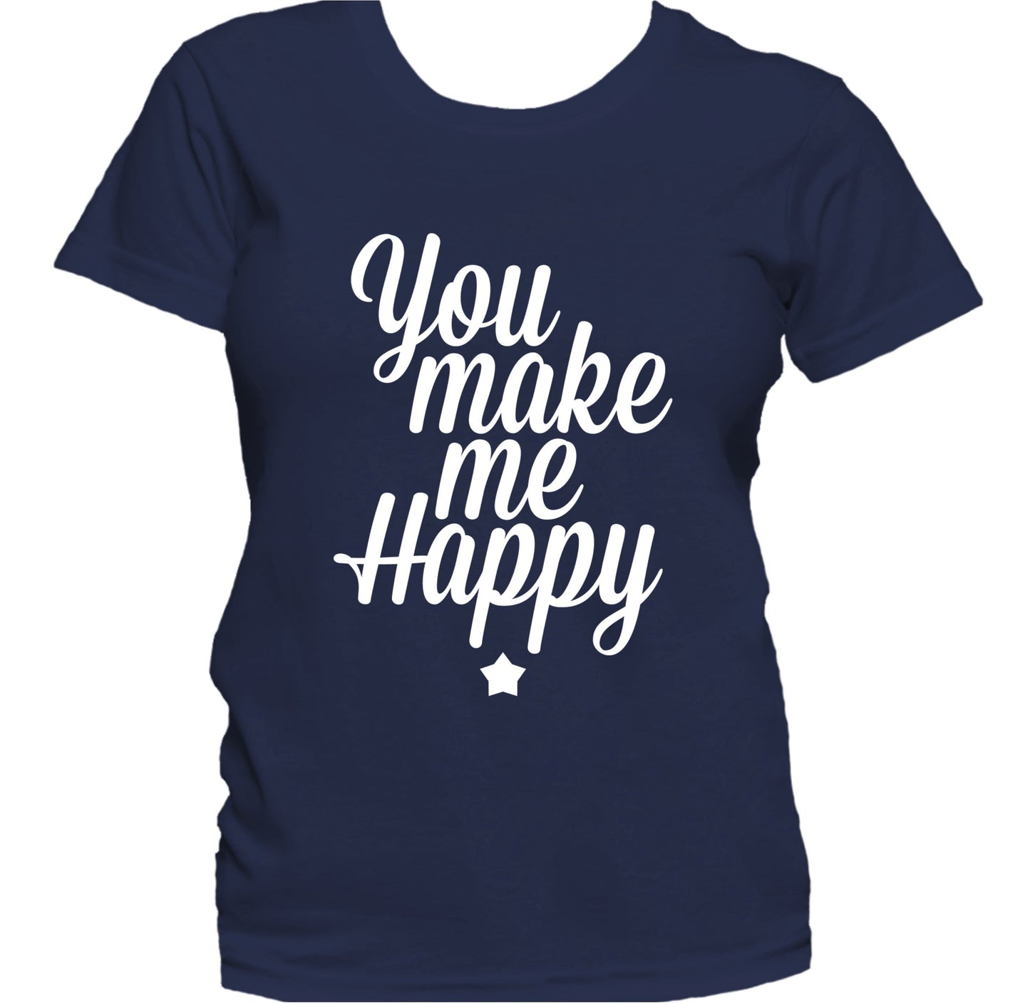 You Make Me Happy Cute Women's T-Shirt